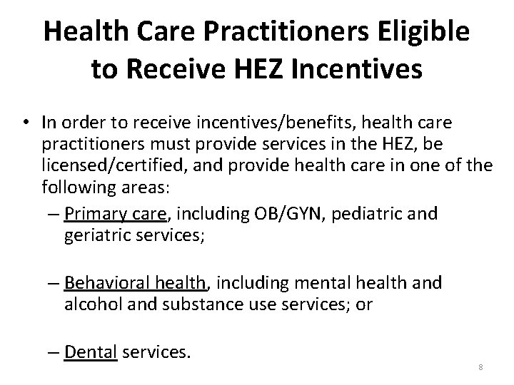 Health Care Practitioners Eligible to Receive HEZ Incentives • In order to receive incentives/benefits,