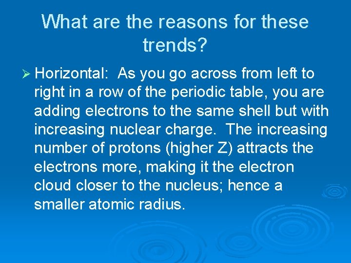 What are the reasons for these trends? Ø Horizontal: As you go across from