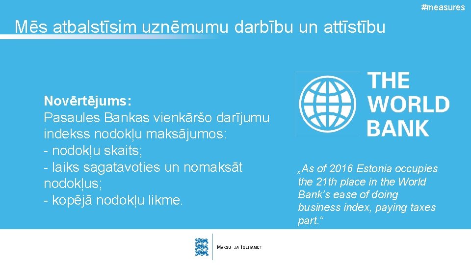 #measures Mēs atbalstīsim uzņēmumu darbību un attīstību Novērtējums: Pasaules Bankas vienkāršo darījumu indekss nodokļu