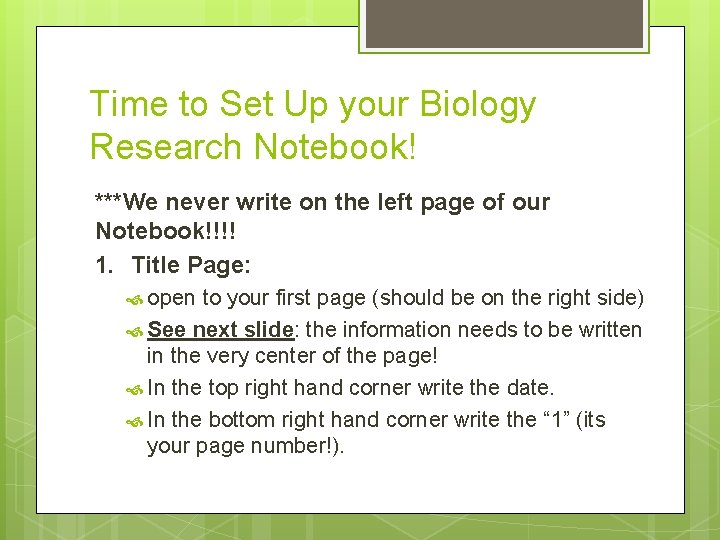 Time to Set Up your Biology Research Notebook! ***We never write on the left