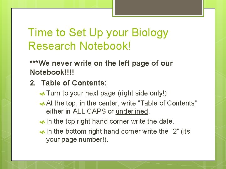 Time to Set Up your Biology Research Notebook! ***We never write on the left