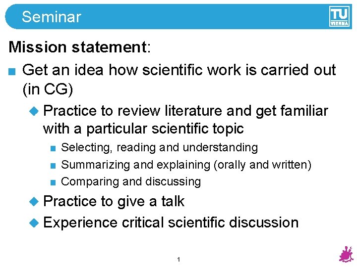 Seminar Mission statement: Get an idea how scientific work is carried out (in CG)