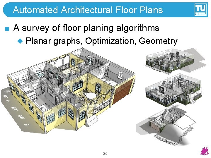 Automated Architectural Floor Plans A survey of floor planing algorithms Planar graphs, Optimization, Geometry