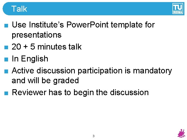 Talk Use Institute’s Power. Point template for presentations 20 + 5 minutes talk In