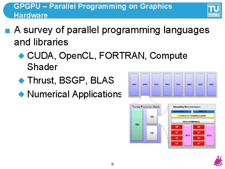 GPGPU – Parallel Programming on Graphics Hardware A survey of parallel programming languages and