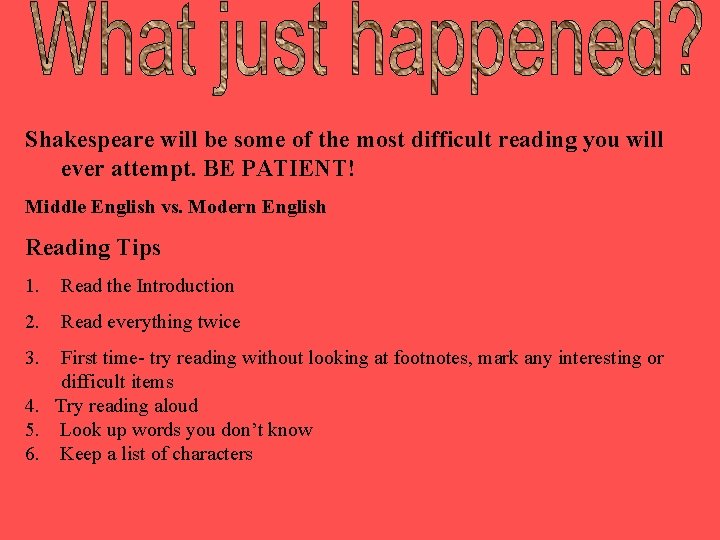 Shakespeare will be some of the most difficult reading you will ever attempt. BE
