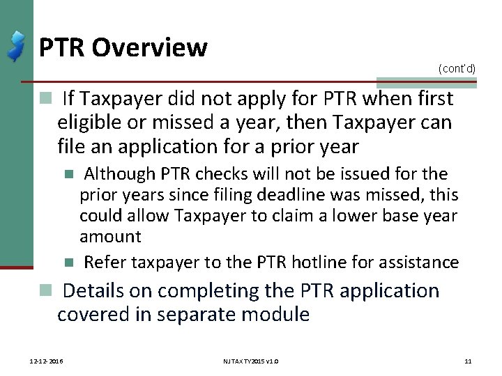 PTR Overview (cont’d) n If Taxpayer did not apply for PTR when first eligible