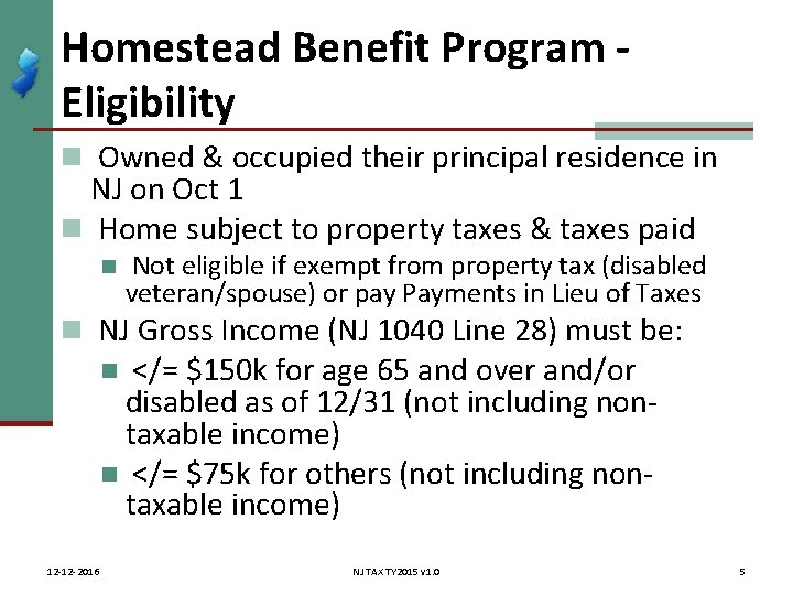 Homestead Benefit Program Eligibility n Owned & occupied their principal residence in NJ on