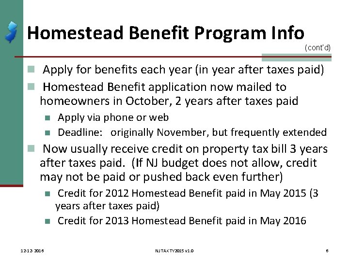 Homestead Benefit Program Info (cont’d) n Apply for benefits each year (in year after