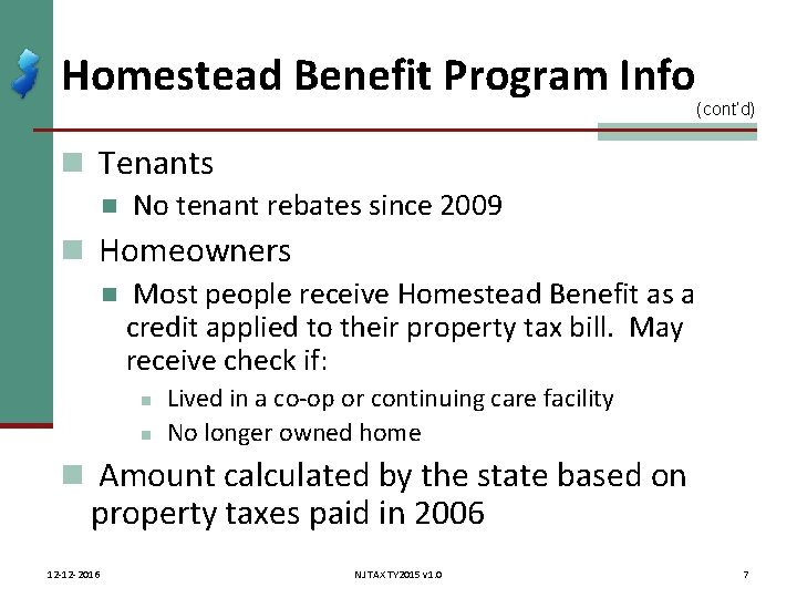Homestead Benefit Program Info (cont’d) n Tenants n No tenant rebates since 2009 n