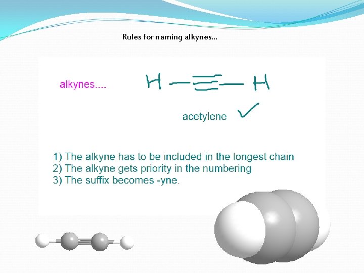 Rules for naming alkynes… 