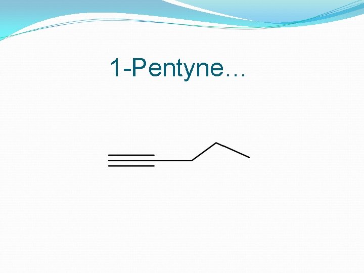 1 -Pentyne… 