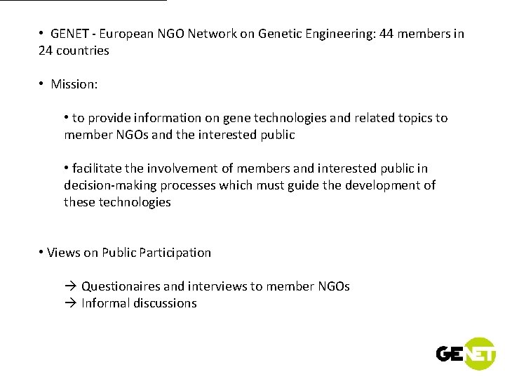  • GENET - European NGO Network on Genetic Engineering: 44 members in 24