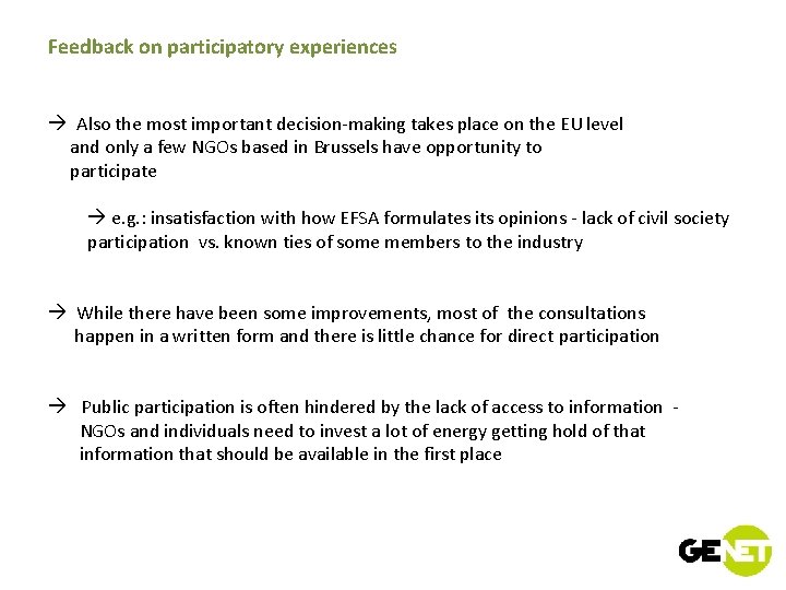 Feedback on participatory experiences à Also the most important decision-making takes place on the