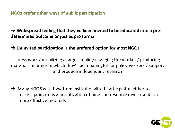 NGOs prefer other ways of public participation à Widespread feeling that they’ve been invited