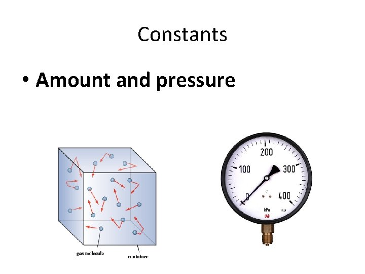 Constants • Amount and pressure 