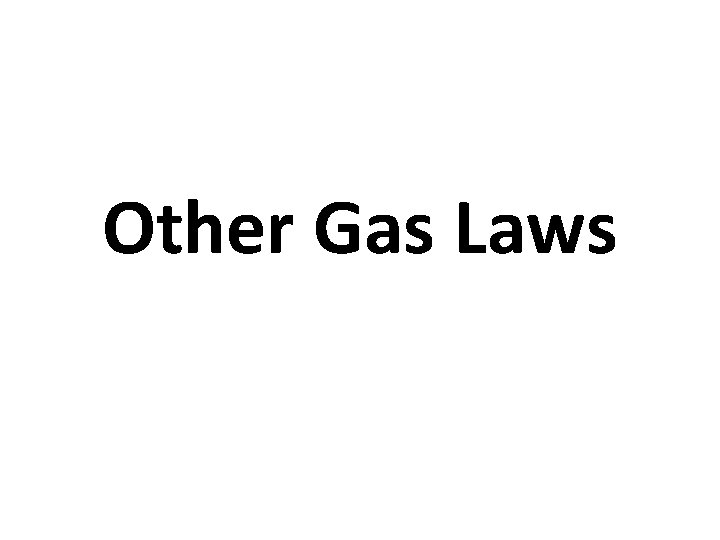 Other Gas Laws 