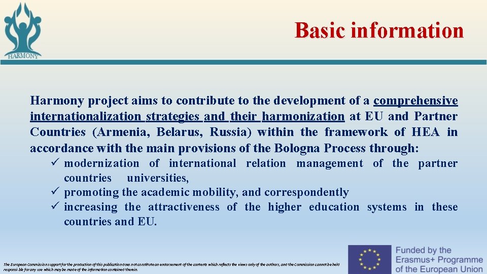 Basic information Harmony project aims to contribute to the development of a comprehensive internationalization