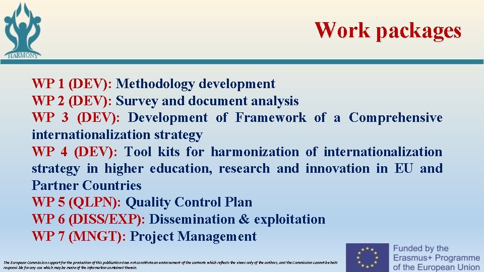 Work packages WP 1 (DEV): Methodology development WP 2 (DEV): Survey and document analysis