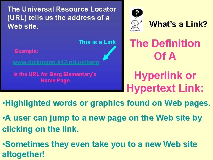 The Universal Resource Locator (URL) tells us the address of a Web site. This