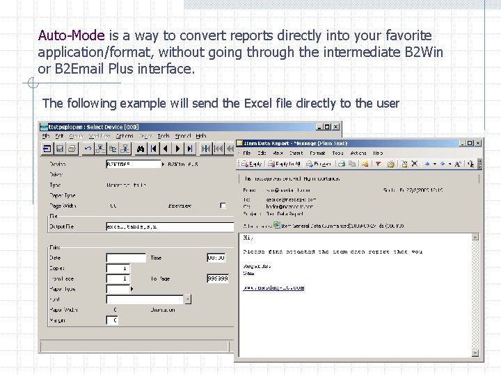 Auto-Mode is a way to convert reports directly into your favorite application/format, without going