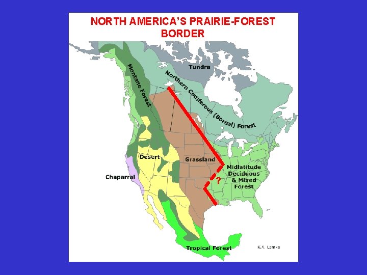 NORTH AMERICA’S PRAIRIE-FOREST BORDER ? 