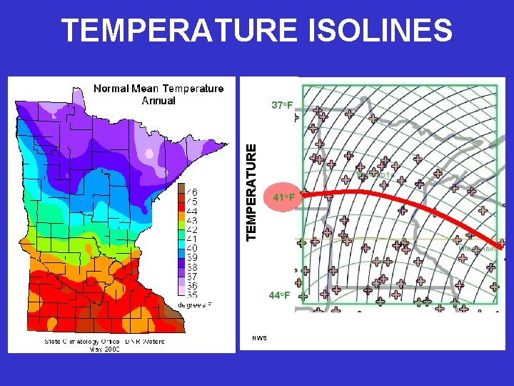 TEMPERATURE ISOLINES TEMPERATURE 37 o. F 41 o. F 44 o. F NWS 