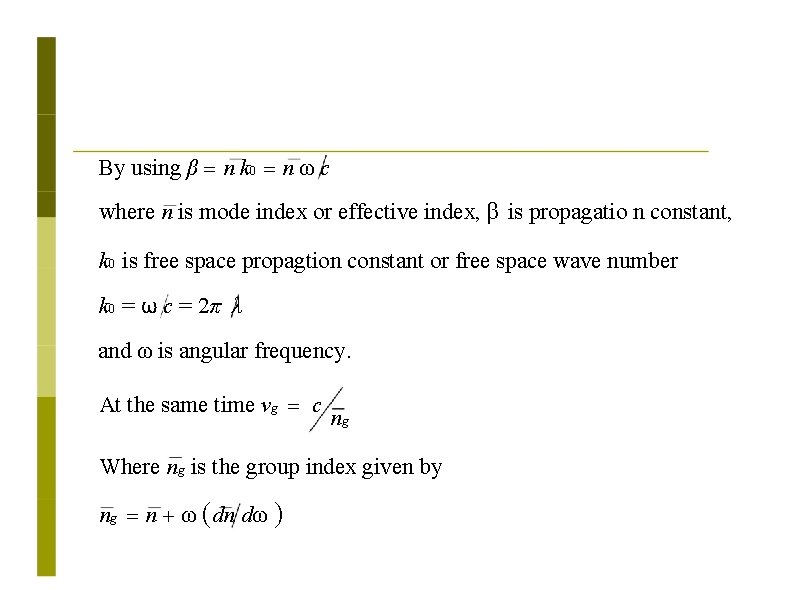 By using β = n k 0 = n ω c where n is