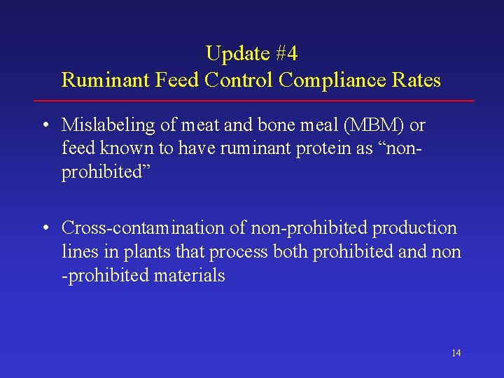 Update #4 Ruminant Feed Control Compliance Rates • Mislabeling of meat and bone meal
