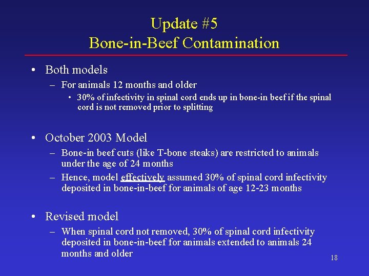 Update #5 Bone-in-Beef Contamination • Both models – For animals 12 months and older