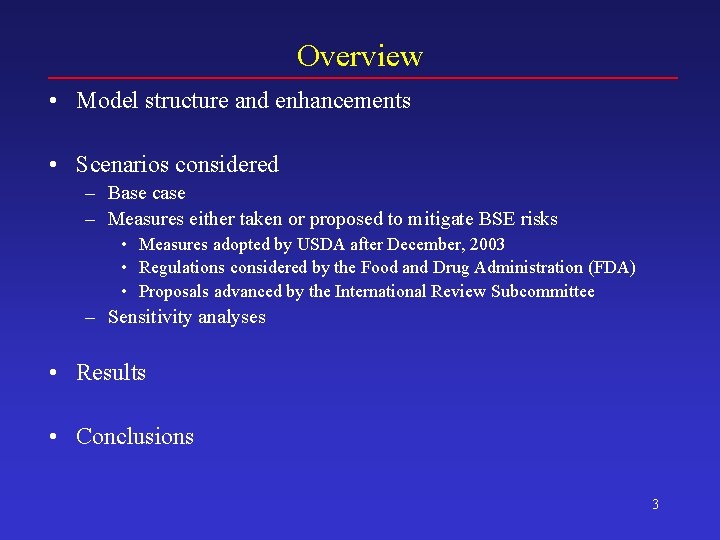 Overview • Model structure and enhancements • Scenarios considered – Base case – Measures