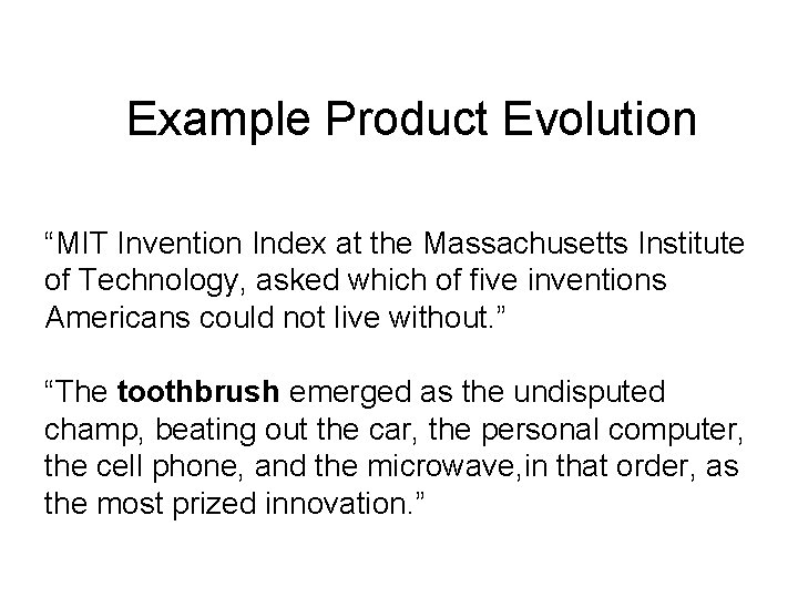 Example Product Evolution “MIT Invention Index at the Massachusetts Institute of Technology, asked which