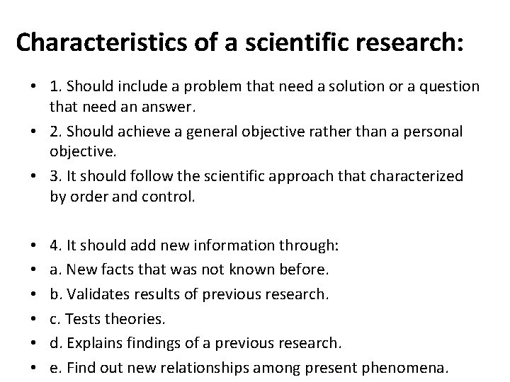 Characteristics of a scientific research: • 1. Should include a problem that need a