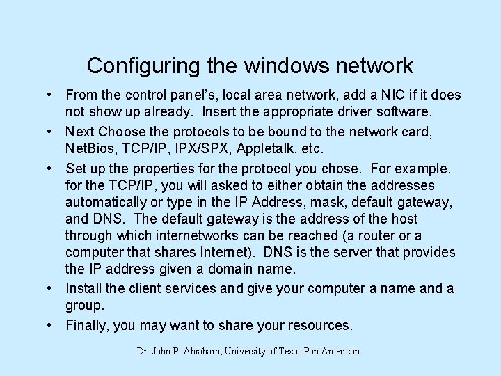 Configuring the windows network • From the control panel’s, local area network, add a