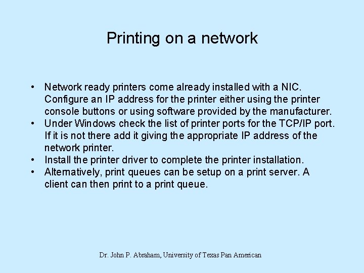 Printing on a network • Network ready printers come already installed with a NIC.