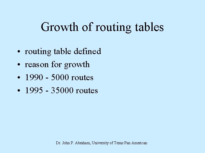 Growth of routing tables • • routing table defined reason for growth 1990 -