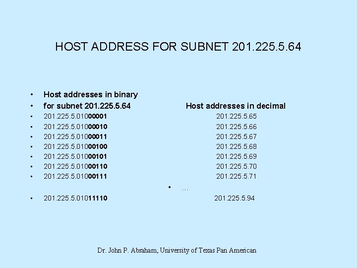 HOST ADDRESS FOR SUBNET 201. 225. 5. 64 • • Host addresses in binary