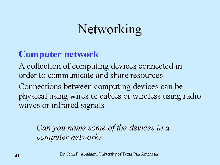 Networking Computer network A collection of computing devices connected in order to communicate and