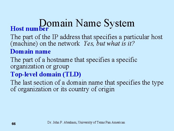 Domain Name System Host number The part of the IP address that specifies a