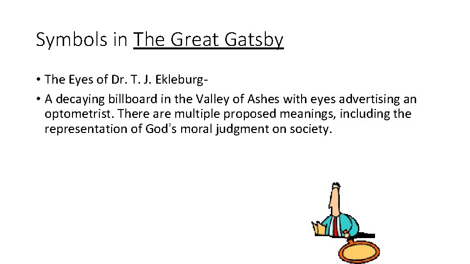 Symbols in The Great Gatsby • The Eyes of Dr. T. J. Ekleburg •