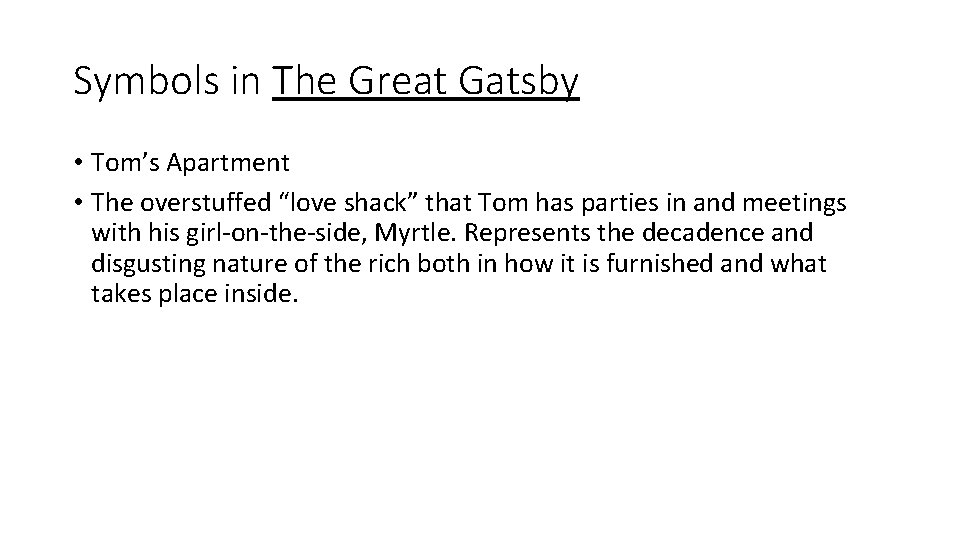 Symbols in The Great Gatsby • Tom’s Apartment • The overstuffed “love shack” that