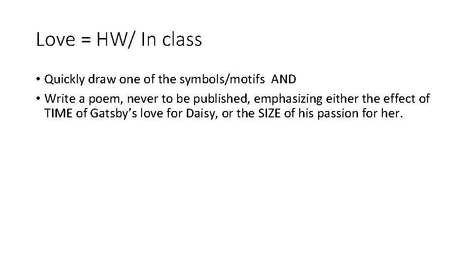 Love = HW/ In class • Quickly draw one of the symbols/motifs AND •