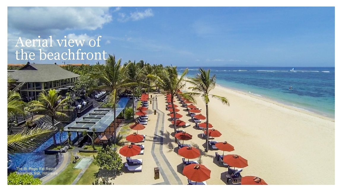 Aerial view of the beachfront The St. Regis Bali Resort Nusa Dua, Bali, Indonesia