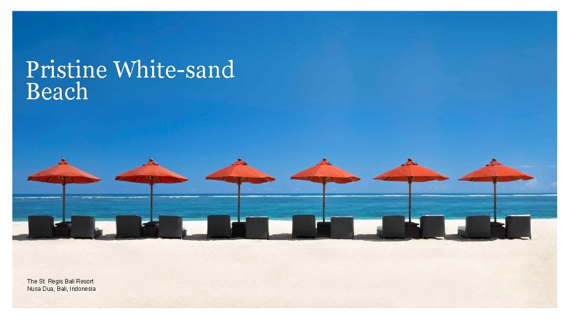 Pristine White-sand Beach The St. Regis Bali Resort Nusa Dua, Bali, Indonesia 