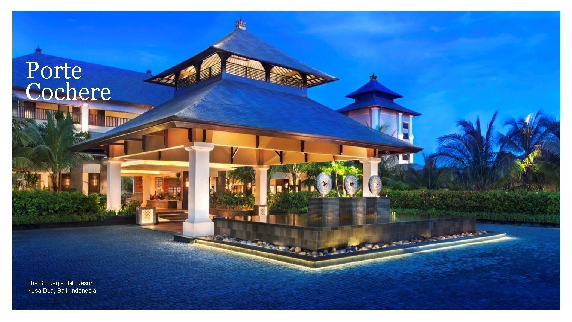 Porte Cochere The St. Regis Bali Resort Nusa Dua, Bali, Indonesia 