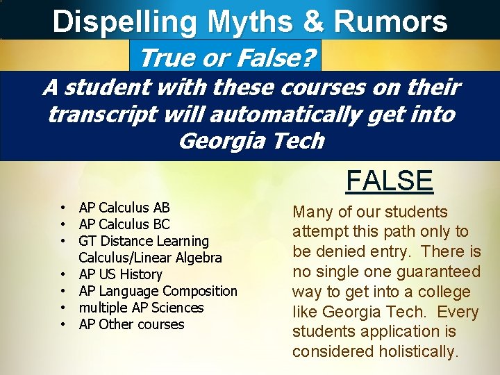 Dispelling Myths & Rumors True or False? A student with these courses on their