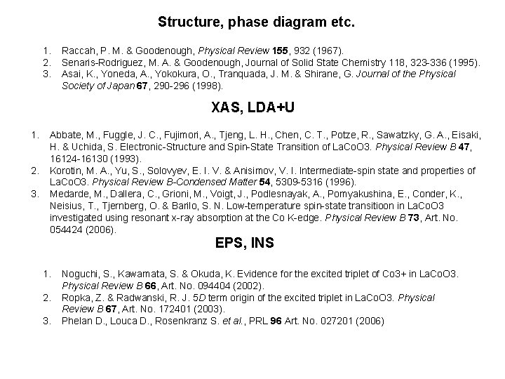 Structure, phase diagram etc. 1. 2. 3. Raccah, P. M. & Goodenough, Physical Review