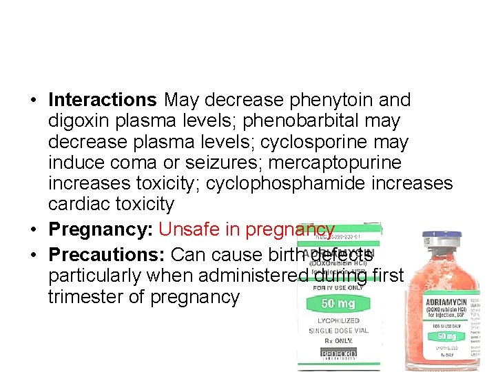  • Interactions May decrease phenytoin and digoxin plasma levels; phenobarbital may decrease plasma