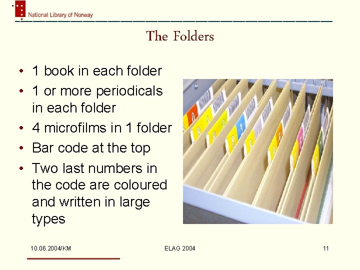 The Folders • 1 book in each folder • 1 or more periodicals in