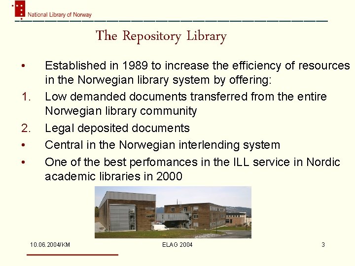 The Repository Library • 1. 2. • • Established in 1989 to increase the